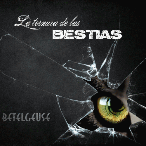 Betelgeuse : La Ternura de las Bestias